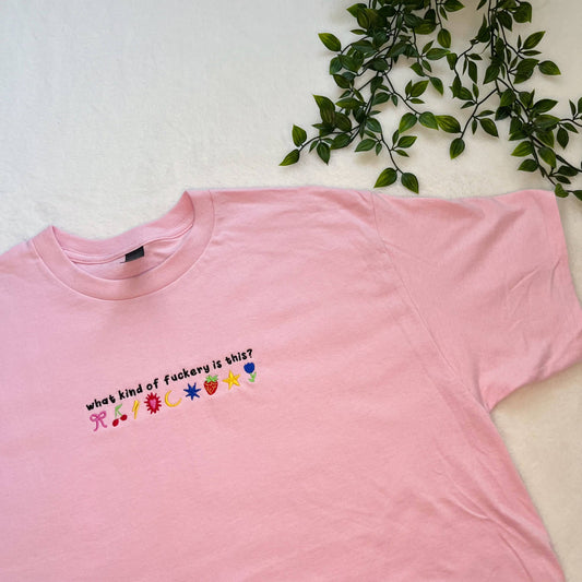 What Kind Of F*ckery Is This? Embroidered T-shirt