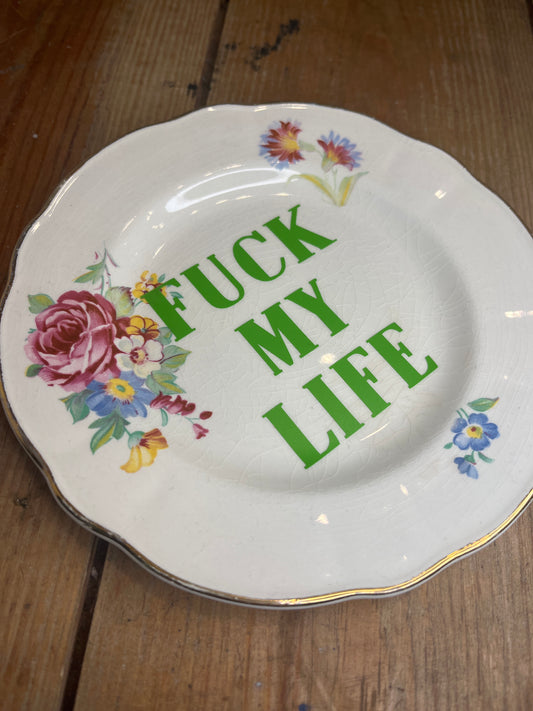 Fuck My Life Vintage Plate