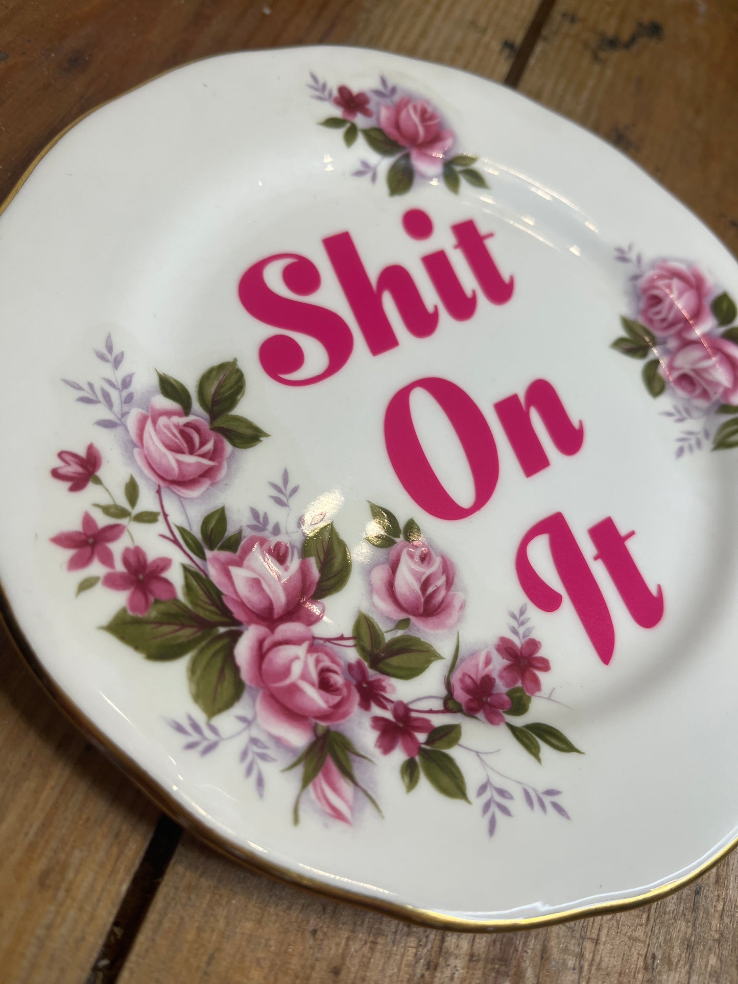 Shit On It Vintage Plate