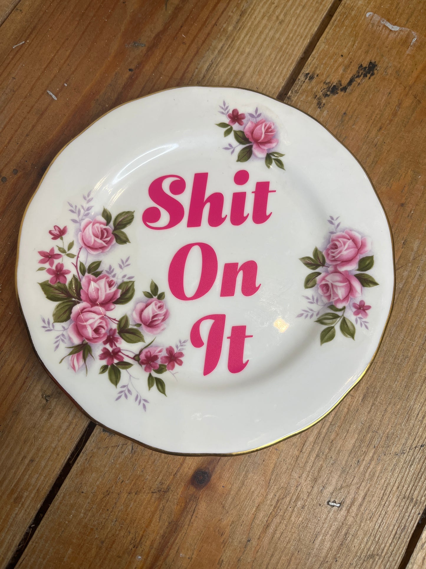 Shit On It Vintage Plate