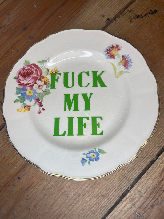 Fuck My Life Vintage Plate
